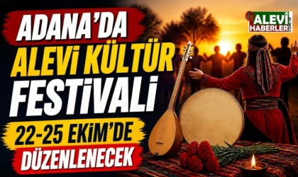 Adana’da Alevi Kültür Festivali 22-25 Ekim’de düzenlenecek