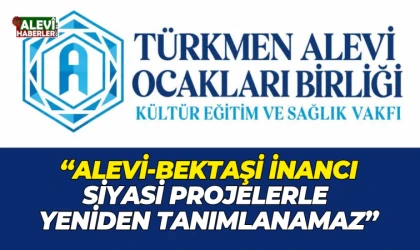 Alevi-Bektaşi inancı siyasi projelerle yeniden tanımlanamaz