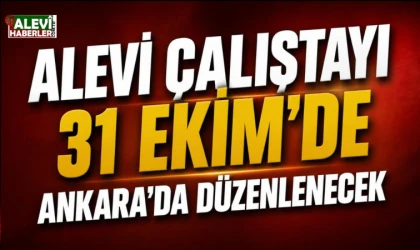 Alevi Çalıştayı 31 Ekim’de Ankara’da düzenlenecek