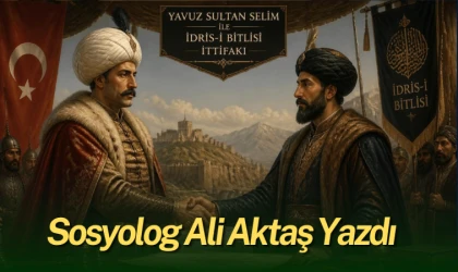 Ali Aktaş yazdı: Yavuz Sultan Selim-İdris-i Bitlisî İttifakı