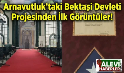 Arnavutluk’taki Bektaşi Devleti Projesinden İlk Görüntüler!