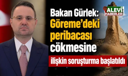 Bakan Gürlek: Göreme’deki peribacası çökmesine ilişkin soruşturma başlatıldı
