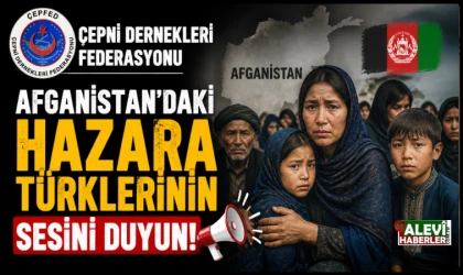 Çepni Dernekleri Federasyonu: Afganistan’daki Hazara Türklerinin sesini duyun