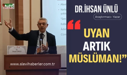 Dr.İhsan Ünlü yazdı: Uyan artık Müslüman!