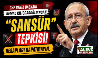 Kemal Kılıçdaroğlu’ndan "Sansür" tepkisi