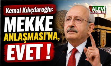 Kılıçdaroğlu: Mekke Anlaşması'na evet, erken seçime itiraz etmeyiz!