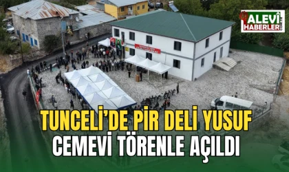 Tunceli’de Pir Deli Yusuf Cemevi törenle açıldı
