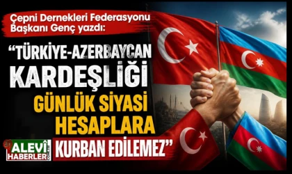 Türkiye - Azerbaycan kardeşliği günlük siyasi hesaplara kurban edilemez
